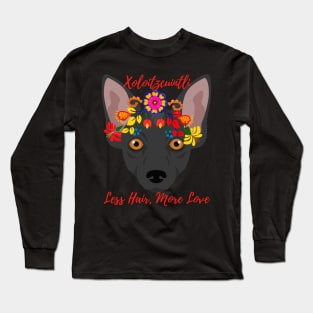 Floral Xolo Dog-Less Hair, More Love Long Sleeve T-Shirt